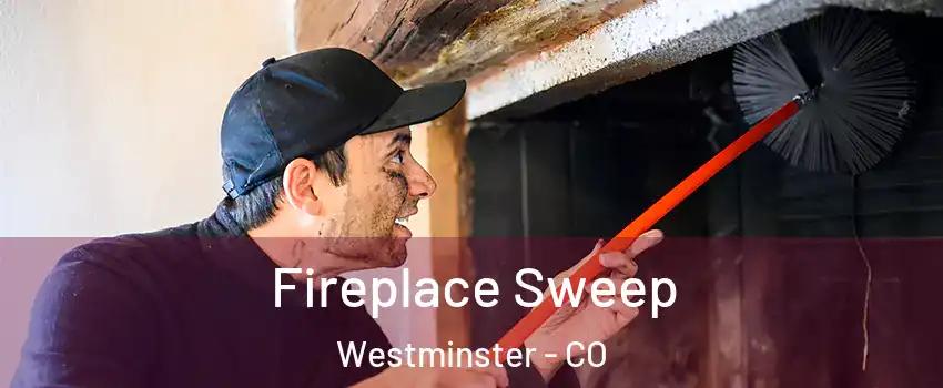 Fireplace Sweep Westminster - CO
