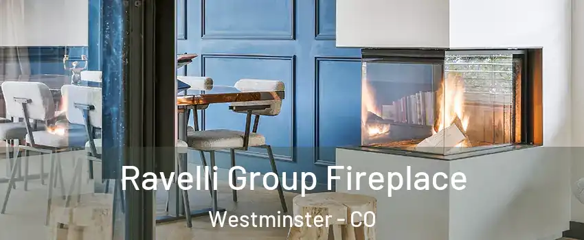 Ravelli Group Fireplace Westminster - CO